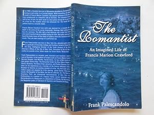 Seller image for The romantist: an imagined life of Francis Marion Crawford for sale by Aucott & Thomas