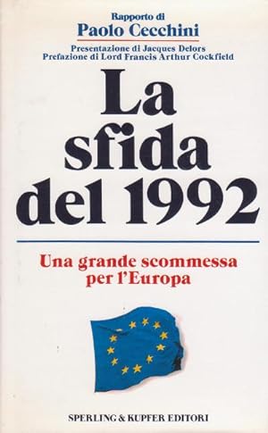 Bild des Verkufers fr La Sfida del 1992 - Una grande scommessa per l'Europa zum Verkauf von Studio Bibliografico di M.B.