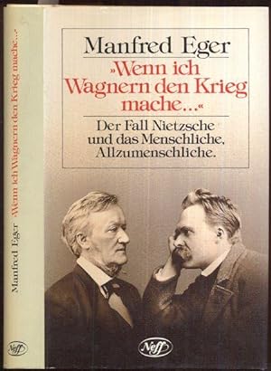 Bild des Verkufers fr Wenn ich Wagnern den Krieg mache." Der Fall Nietzsche und das Menschliche, Allzumenschliche. zum Verkauf von Antiquariat Dwal