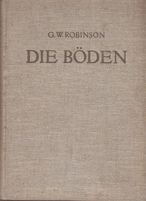 Bild des Verkufers fr Die Bden. Ihre Entstehung, Zusammensetzung und Einteilung. Eine Einfhrung in die Bodenkunde. bersetzt von Dr. A. Jacob zum Verkauf von Altstadt Antiquariat Goslar