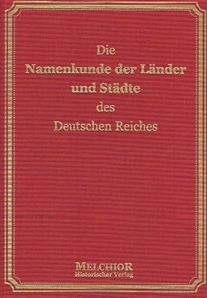 Seller image for Historische Bibliothek Die Namenkunde der Lnder und Stdte des Deutschen Reiches. for sale by Antiquariat Bernhardt