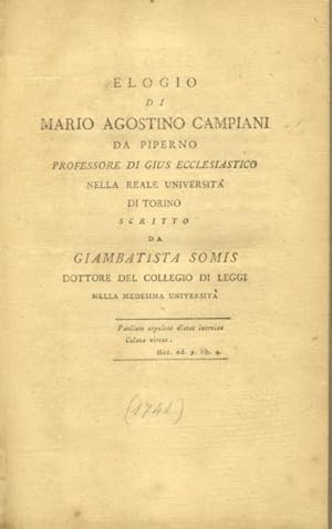 Bild des Verkufers fr ELOGIO DI MARIO AGOSTINO CAMPIANI DA PIPERNO, PROFESSORE DI GIUS ECCLESIASTICO NELLA REALE UNIVERSITA' DI TORINO. (1741). zum Verkauf von studio bibliografico pera s.a.s.