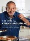 A mi manera: Las recetas fundamentales de la cocina regional española