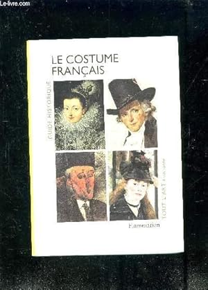 Seller image for LE COSTUME FRANCAIS- GUIDE HISTORIQUE- TOUT L ART for sale by Le-Livre