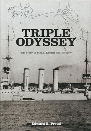 Imagen del vendedor de Triple Odyssey: The Story of S.M.S. "Emden" and Her Crew. a la venta por Pennymead Books PBFA