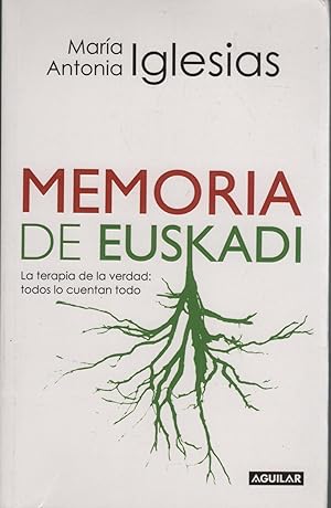 Imagen del vendedor de MEMORIA DE EUSKADI LA TERAPIA DE LA VERDAD TODOS LO CUENTAN TODO a la venta por Hijazo Libros