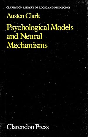 Psychological Models And Neural Mechanisms : An Examination Of Reductionism In Psychology :