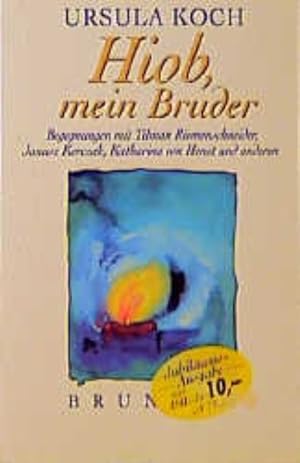 Hiob, mein Bruder : Begegnungen mit Tilman Riemenschneider, Janusz Korczak, Katharina von Henot u.a.