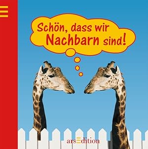 Bild des Verkufers fr Schn, dass wir Nachbarn sind! zum Verkauf von getbooks GmbH