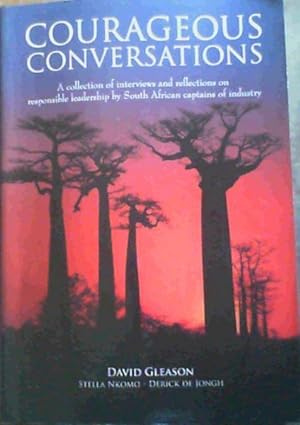 Seller image for Courageous Conversations: A Collection of Interviews and Reflections on Responsible Leadership by South African Captains of Industry for sale by Chapter 1