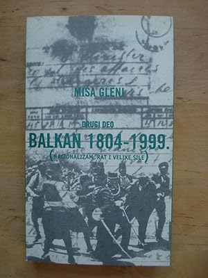 Balkan 1804 - 1999 (II Deo) - Nacionalizam, rat i velike sile