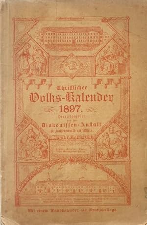 Christlicher Volks-Kalender (Ein freundlicher Erzähler und Ratgeber für die liebe Christenheit au...