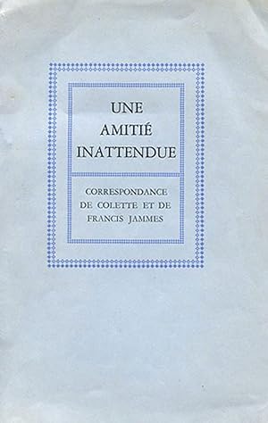 Seller image for Une Amiti inattendue. Correspondance de Colette et Francis Jammes. for sale by Librairie In-Quarto