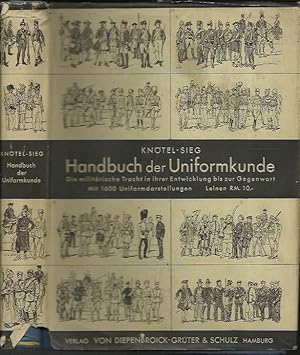 Imagen del vendedor de Handbuch Der Uniformkunde Die Militarische Tracht in ihrer Entwicklung bis zur Gegenwart. a la venta por Saintfield Antiques & Fine Books