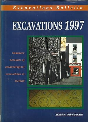 Excavations 1997: Summary accounts of archaeological excavations in Ireland.