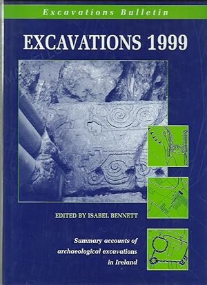 Image du vendeur pour Excavations 1999: Summary accounts of archaeological excavations in Ireland. mis en vente par Saintfield Antiques & Fine Books