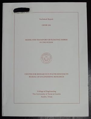 Imagen del vendedor de Model for transport of floating debris in the ocean (Technical report / Center for Research in Water Resources, University of Texas at Austin) a la venta por GuthrieBooks