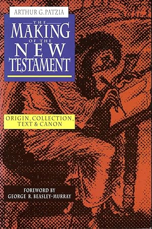 Seller image for The Making of the New Testament, Origin, Collection, Text & Canon for sale by Pendleburys - the bookshop in the hills