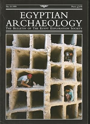 Egyptian Archaelogy The Bulletin of the Egypt Exploration Society No. 15 1999