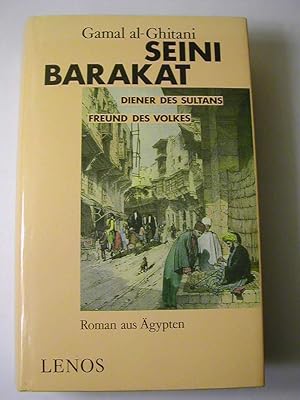 Bild des Verkufers fr Seini Barakat : Diener des Sultans, Freund des Volkes. Roman aus gypten zum Verkauf von Antiquariat Fuchseck