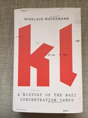 Imagen del vendedor de KL: A History of the Nazi Concentration Camps a la venta por Anytime Books