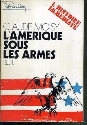 Seller image for L'AMERIQUE SOUS LES ARMES / L'HISTOIRE IMMEDIATE. for sale by Le-Livre