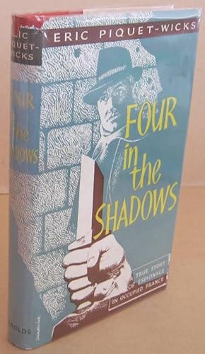Seller image for Four in the Shadows A True Story of Espoinage in Occupied France for sale by Mainly Fiction