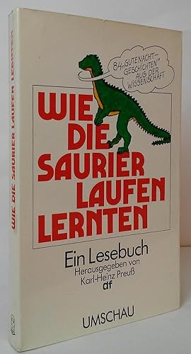 Seller image for Wie die Saurier laufen lernten: 84 Gutenachtgeschichten aus der Wissenschaft for sale by Stephen Peterson, Bookseller