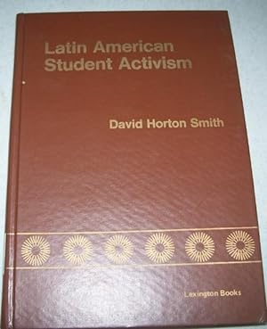 Seller image for Latin American Student Activism: Participation in Formal Volunteer Organizations by University Students in Six Latin Cultures for sale by Easy Chair Books