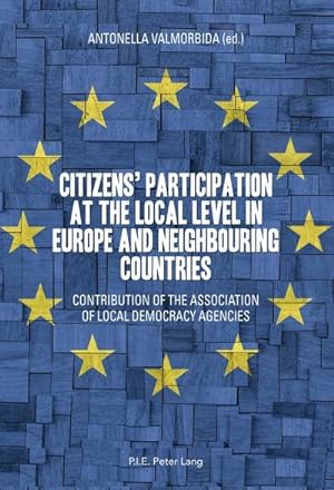 Bild des Verkufers fr Citizens' participation at the local level in Europe and Neighbouring Countries : Contribution of the Association of Local Democracy Agencies zum Verkauf von AHA-BUCH GmbH