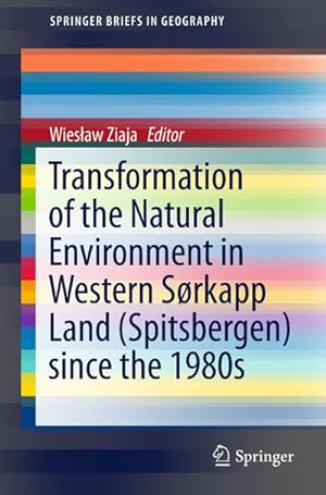 Bild des Verkufers fr Transformation of the natural environment in Western Srkapp Land (Spitsbergen) since the 1980s zum Verkauf von AHA-BUCH GmbH