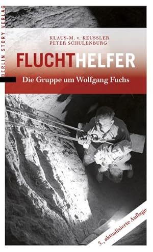 Bild des Verkufers fr Fluchthelfer : Die Gruppe um Wolfgang Fuchs zum Verkauf von AHA-BUCH GmbH