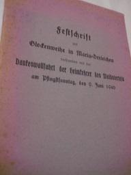 Festschrift zur Glockenweihe in Maria-Dreieichen verbunden mit der Dankeswallfahrt der Heimkehrer