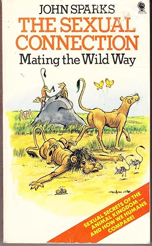 Seller image for The Sexual Connection: Mating the Wild Way for sale by John Thompson