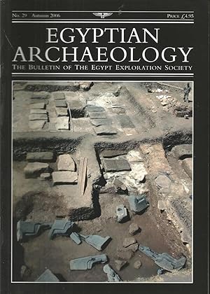 Egyptian Archaeology: The Bulletin Of The Egypt Exploration Society: No. 29 Autumn 2006
