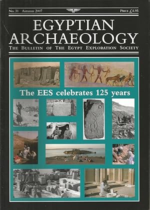 Egyptian Archaeology: The Bulletin of the Egypt Exploration Society (No. 31 - Autumn 2007)