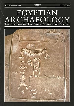 Egyptian Archaeology: The Bulletin of the Egypt Exploration Society (No. 23 Autumn 2003)