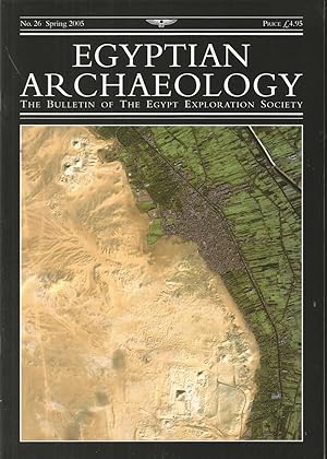 Egyptian Archaeology. The Bulletin of the Egypt Exploration Society. No. 26 Spring 2005)