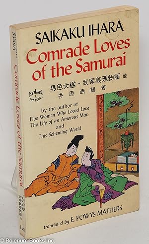 Image du vendeur pour Comrade Loves of the Samurai and Songs of the Geishas mis en vente par Bolerium Books Inc.