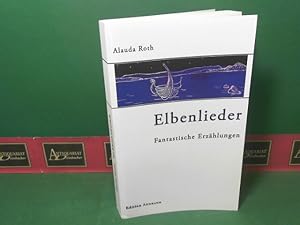 Elbenlieder - Fantastische Erzählungen.