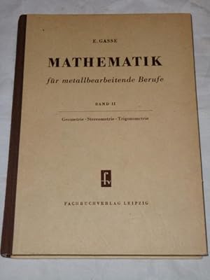 Mathematik für metallbearbeitende Berufe. Band 2. Geometrie, Stereometrie, Trigonometrie