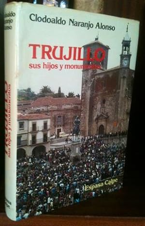 Trujillo: sus hijos y monumentos