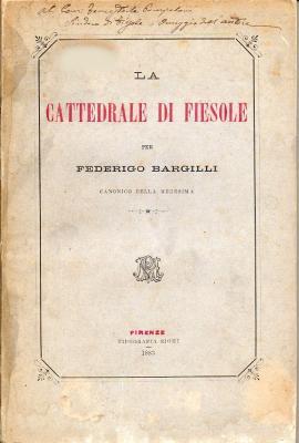 Immagine del venditore per La Cattedrale di Fiesole, per Federigo Bargilli. Canonico della Medesima. venduto da Libri Antichi e Rari di A. Castiglioni