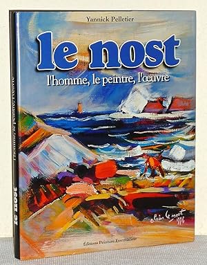 le nost l'homme, le peintre, l'oeuvre