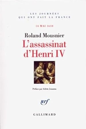 L'assassinat d'Henry IV - 14 mai 1610 -