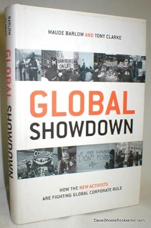 Immagine del venditore per Global Showdown; How the New Activists Are Fighting Global Corporate Rule venduto da Dave Shoots, Bookseller