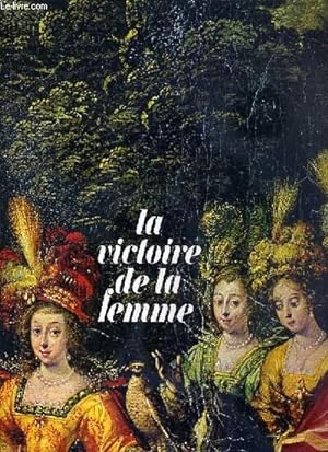 Bild des Verkufers fr LA VICTOIRE DE LA FEMME - HISTOIRE UNIVERSELLE DE LA CONDITION FEMININE / COLLECTION PANORAMAS D'HISTOIRE N9. zum Verkauf von Le-Livre