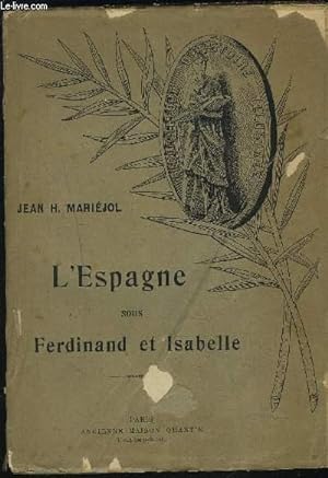Bild des Verkufers fr L ESPAGNE SOUS FERDINAND ET ISABELLE zum Verkauf von Le-Livre