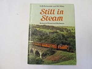 Imagen del vendedor de Still in Steam: Britain's Preserved Railways a la venta por Goldstone Rare Books