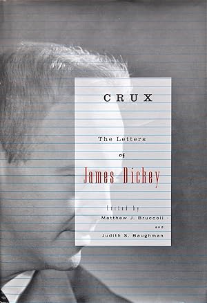 Seller image for Crux: The Letters of James Dickey for sale by Casa Camino Real